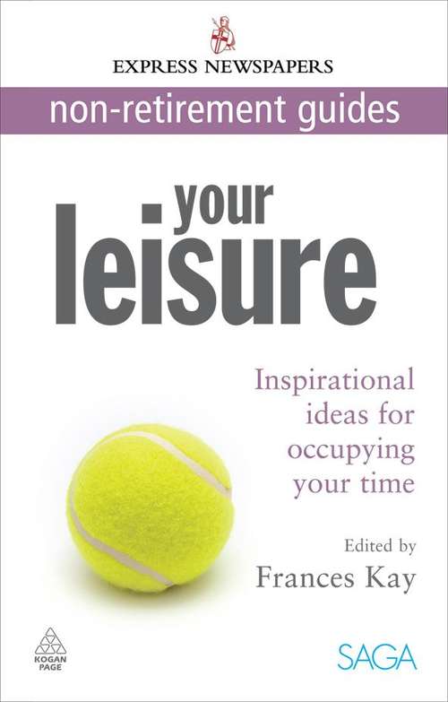 Book cover of Your Leisure: Inspirational Ideas for Occupying Your Time (1st edition)