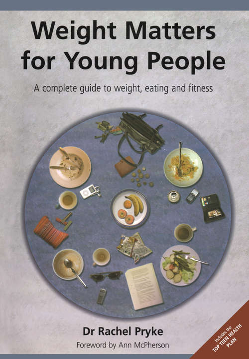 Book cover of Weight Matters for Young People: A Complete Guide to Weight, Eating and Fitness