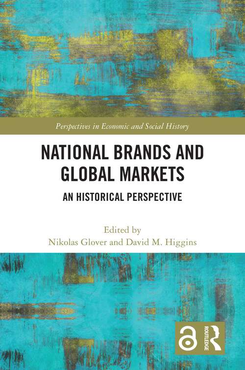 Book cover of National Brands and Global Markets: An Historical Perspective (Perspectives in Economic and Social History)