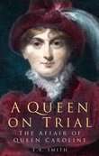 Book cover of A Queen on Trial: The Affair of Queen Caroline