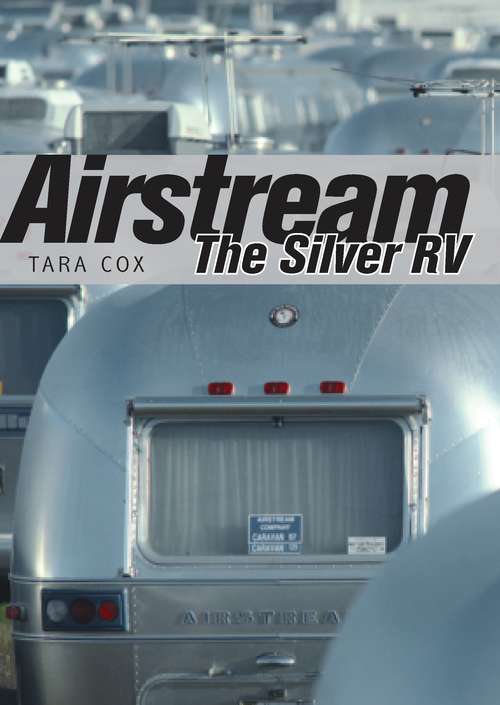 Book cover of Airstream: The Silver RV (Shire Library USA #754)