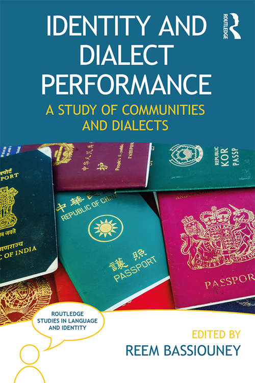 Book cover of Identity and Dialect Performance: A Study of Communities and Dialects (Routledge Studies in Language and Identity)