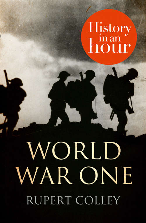 Book cover of World War One: History In An Hour (ePub edition) (History In An Hour Ser.)