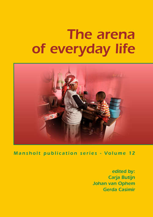 Book cover of The arena of everyday life (2013) (Mansholt Publication Series #12)