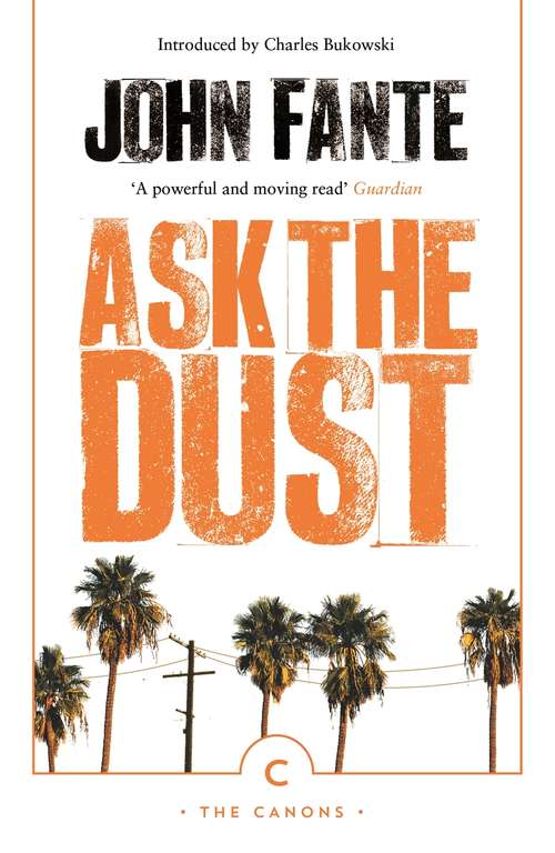 Book cover of Ask The Dust: Wait Until Spring, Bandini: The Road To Los Angeles: Ask The Dust: Dreams From Bunker Hill ("rebel Inc. " Classics Ser.)
