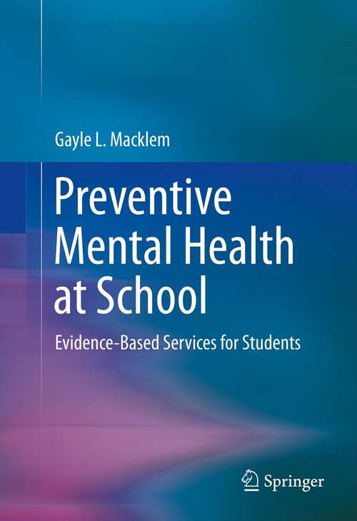 Book cover of Preventive Mental Health at School: Evidence-Based Services for Students (2014)