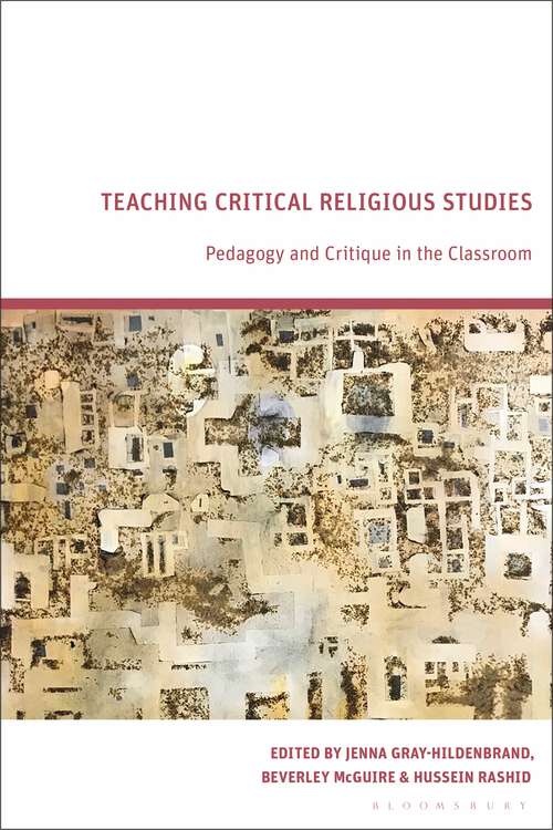 Book cover of Teaching Critical Religious Studies: Pedagogy and Critique in the Classroom