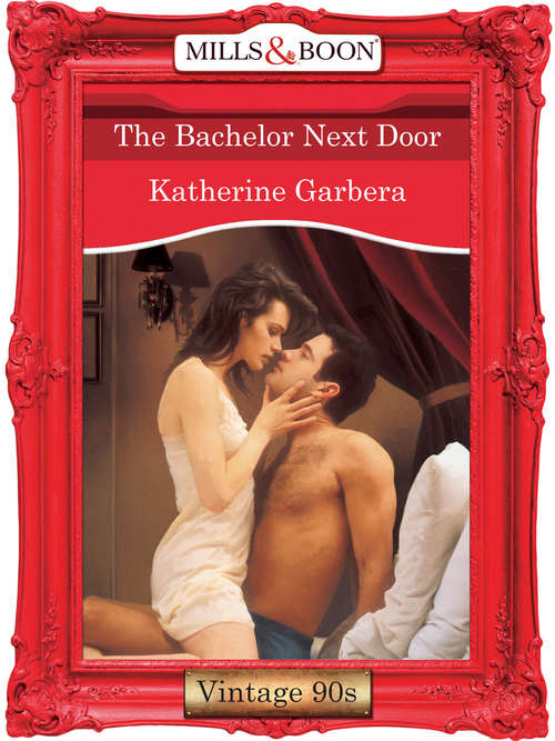 Book cover of The Bachelor Next Door (ePub First edition) (Mills And Boon Vintage Desire Ser. #1104)