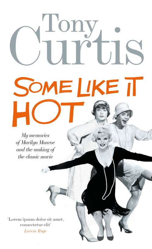 Book cover of Some Like It Hot: Me, Marilyn and the Movie