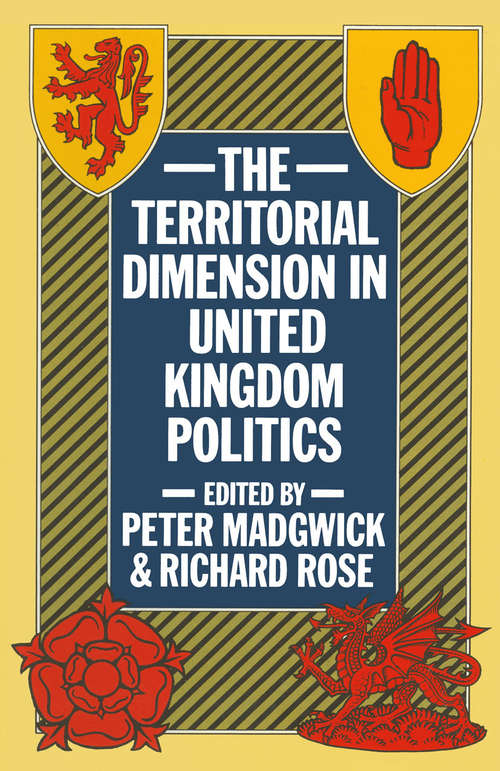 Book cover of The Territorial Dimension in United Kingdom Politics (1st ed. 1982)