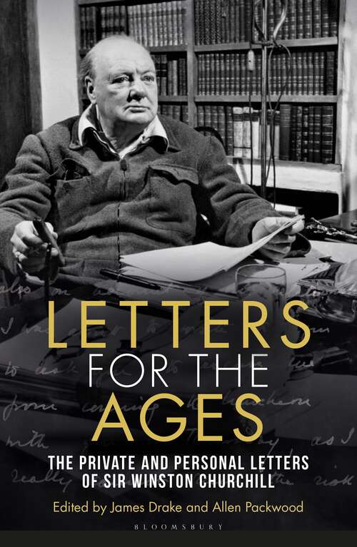 Book cover of Letters for the Ages: The Private and Personal Letters of Sir Winston Churchill