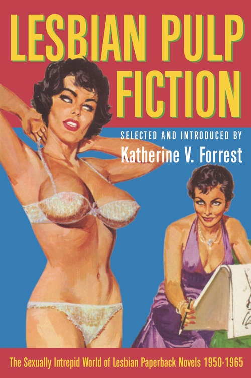 Book cover of Lesbian Pulp Fiction: The Sexually Intrepid World Of Lesbian Paperback Novels, 1950-1965 (ePub First edition) (Mills And Boon Spice Ser.)