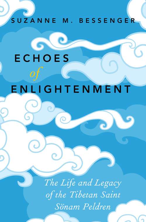 Book cover of Echoes of Enlightenment: The Life and Legacy of the Tibetan Saint Sonam Peldren