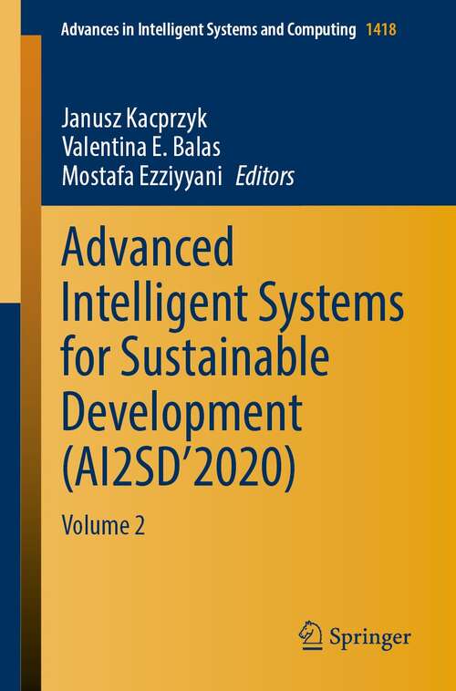 Book cover of Advanced Intelligent Systems for Sustainable Development: Volume 2 (1st ed. 2022) (Advances in Intelligent Systems and Computing #1418)