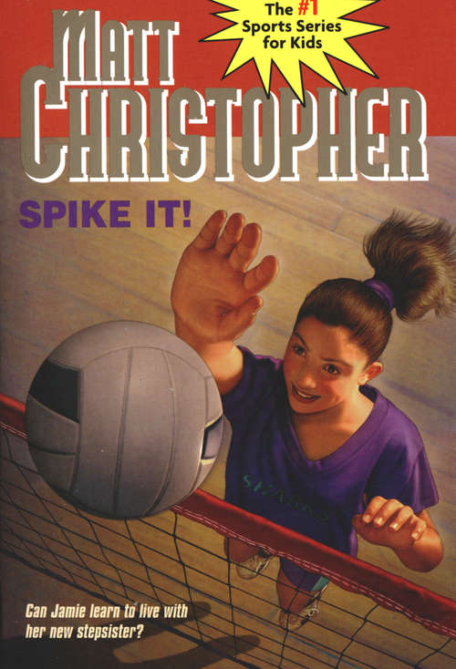 Book cover of Spike It!: Can Jamie learn to live with her new stepsister?