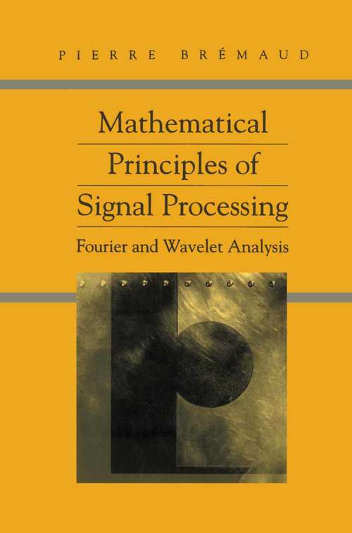 Book cover of Mathematical Principles of Signal Processing: Fourier and Wavelet Analysis (2002)