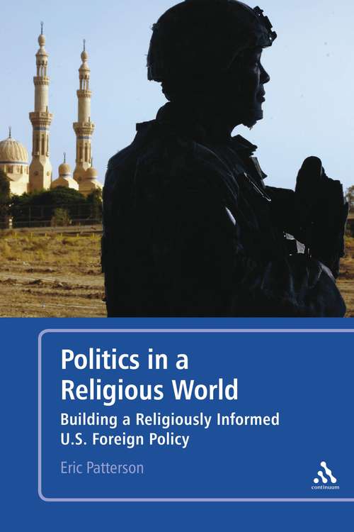 Book cover of Politics in a Religious World: Building a Religiously Informed U.S. Foreign Policy
