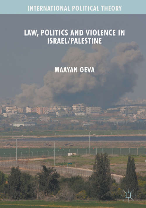 Book cover of Law, Politics and Violence in Israel/Palestine (1st ed. 2016) (International Political Theory)