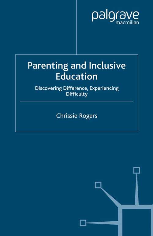 Book cover of Parenting and Inclusive Education: Discovering Difference, Experiencing Difficulty (2007)