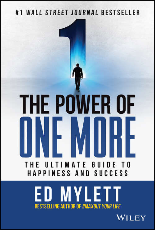 Book cover of The Power of One More: The Ultimate Guide to Happiness and Success