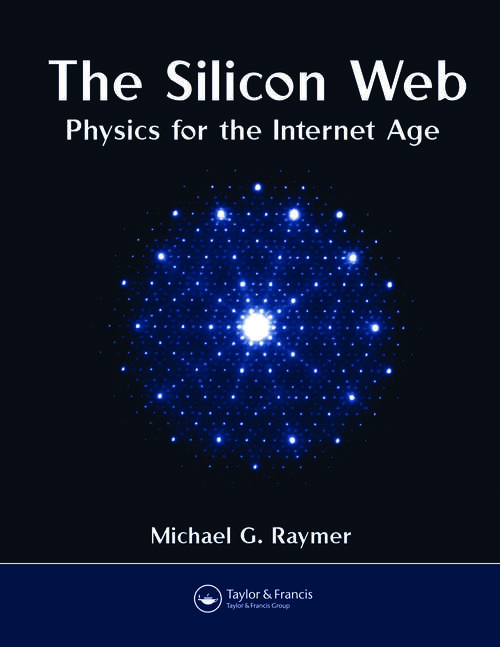Book cover of The Silicon Web: Physics for the Internet Age