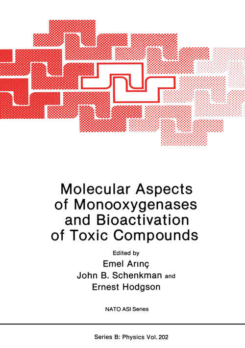 Book cover of Molecular Aspects of Monooxygenases and Bioactivation of Toxic Compounds (1991) (Nato Science Series A: #202)