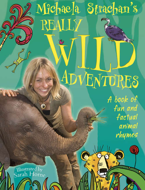 Book cover of Michaela Strachan's Really Wild Adventures: A book of fun and factual animal rhymes (PDF)