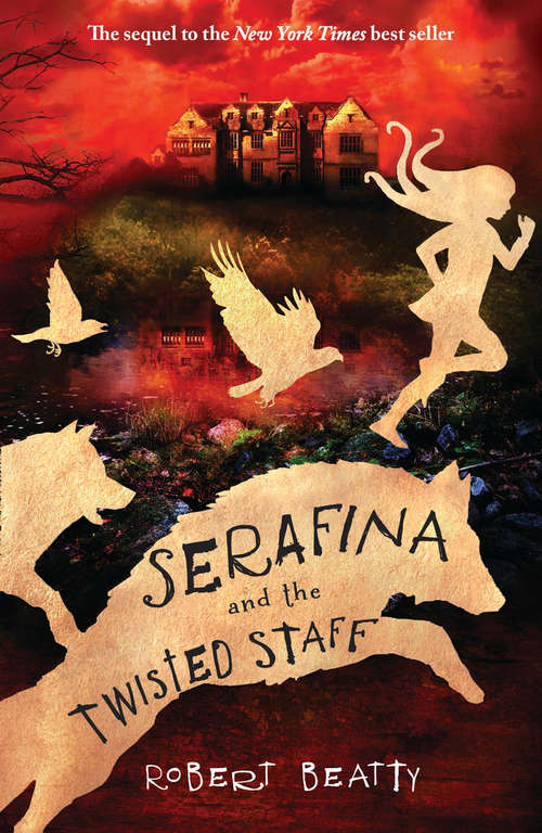 Book cover of Serafina and the Twisted Staff (The Serafina Series #2)
