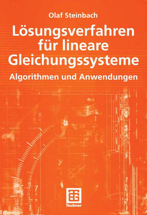 Book cover of Lösungsverfahren für lineare Gleichungssysteme: Algorithmen und Anwendungen (2005) (Mathematik für Ingenieure und Naturwissenschaftler, Ökonomen und Landwirte)