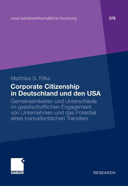 Book cover of Corporate Citizenship in Deutschland und den USA: Gemeinsamkeiten und Unterschiede im gesellschaftlichen Engagement von Unternehmen und das Potential eines transatlantischen Transfers (2011) (neue betriebswirtschaftliche forschung (nbf))