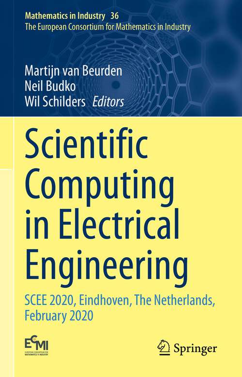Book cover of Scientific Computing in Electrical Engineering: SCEE 2020, Eindhoven, The Netherlands, February 2020 (1st ed. 2021) (Mathematics in Industry #36)