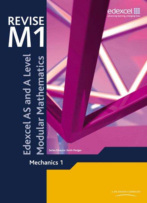 Book cover of Revise Edexcel As And A Level Modular Mathematics Mechanics 1 (PDF)
