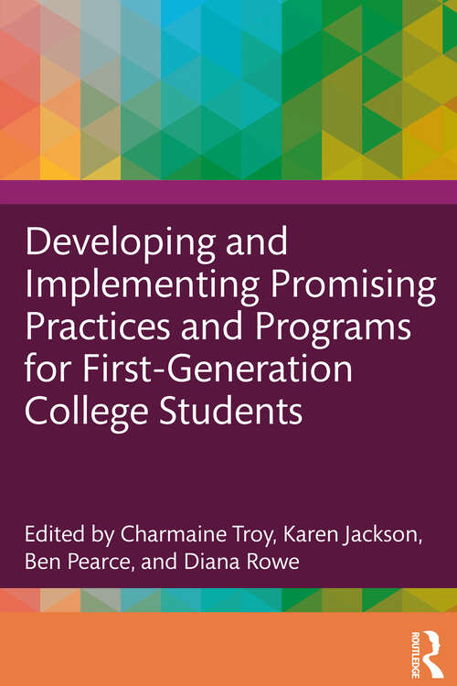 Book cover of Developing and Implementing Promising Practices and Programs for First-Generation College Students