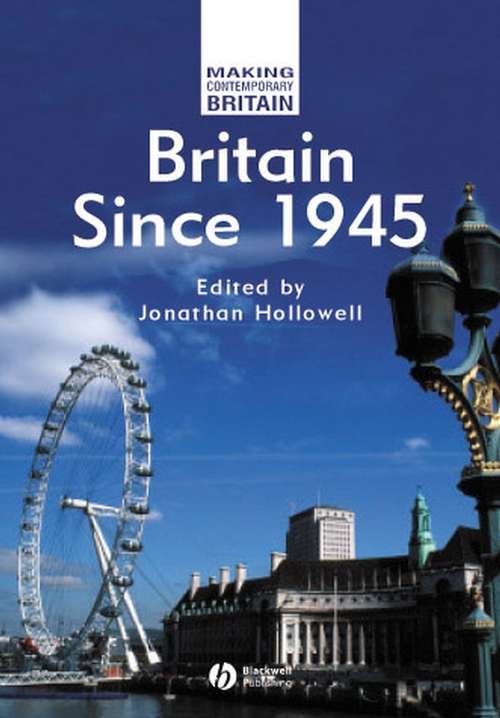 Book cover of Britain Since 1945 (Making Contemporary Britain #3)