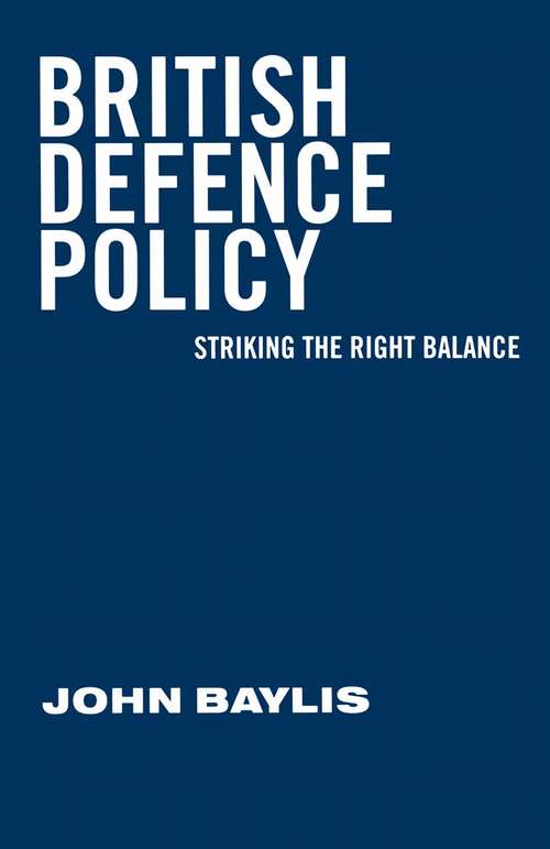 Book cover of British Defence Policy: Striking the Right Balance (1st ed. 1989)