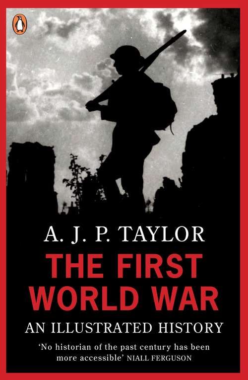 Book cover of The First World War: An Illustrated History (Penguin Bks.)
