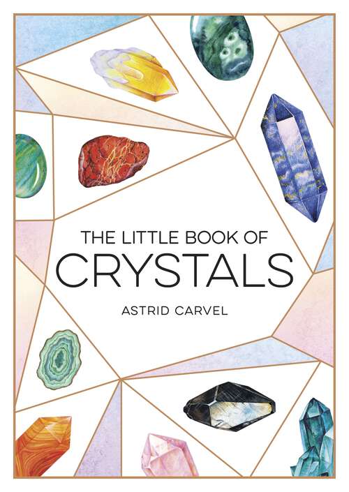 Book cover of The Little Book of Crystals: A Beginner's Guide to Crystal Healing