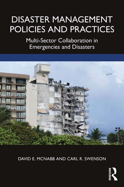 Book cover of Disaster Management Policies and Practices: Multi-Sector Collaboration in Emergencies and Disasters