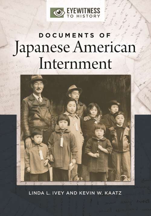 Book cover of Documents of Japanese American Internment (Eyewitness to History)