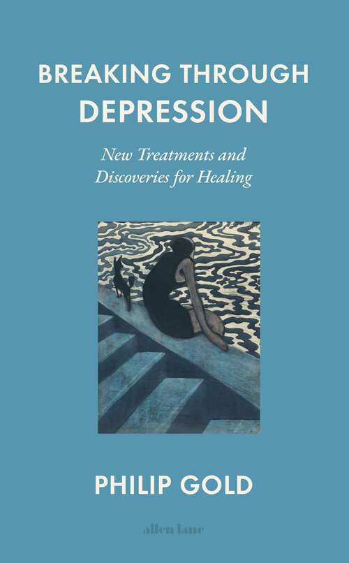 Book cover of Breaking Through Depression: New Treatments and Discoveries for Healing