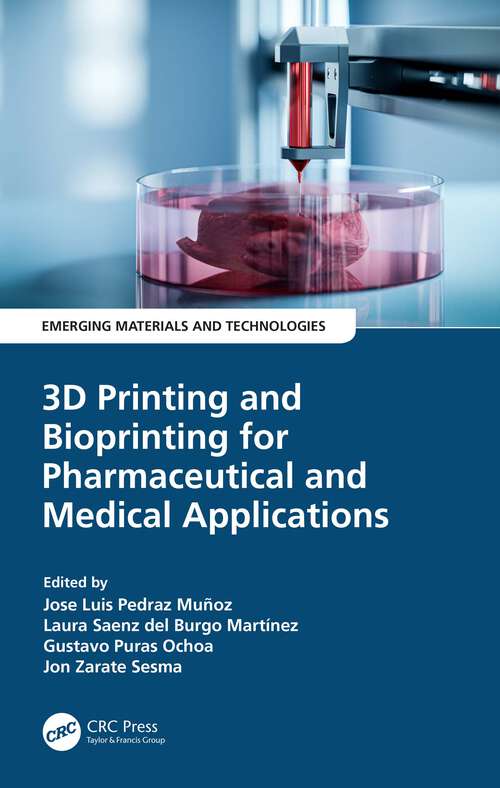 Book cover of 3D Printing and Bioprinting for Pharmaceutical and Medical Applications (Emerging Materials and Technologies)