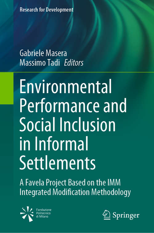 Book cover of Environmental Performance and Social Inclusion in Informal Settlements: A Favela Project Based on the IMM Integrated Modification Methodology (1st ed. 2020) (Research for Development)