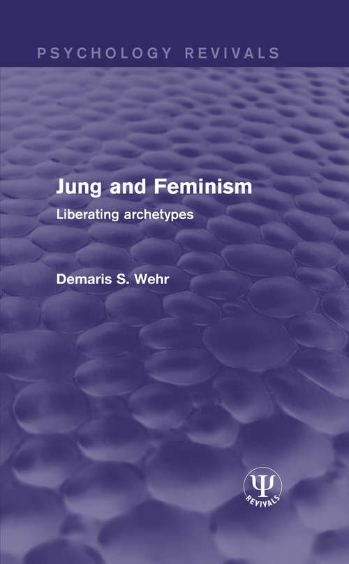 Book cover of Jung and Feminism: Liberating Archetypes (Psychology Revivals)