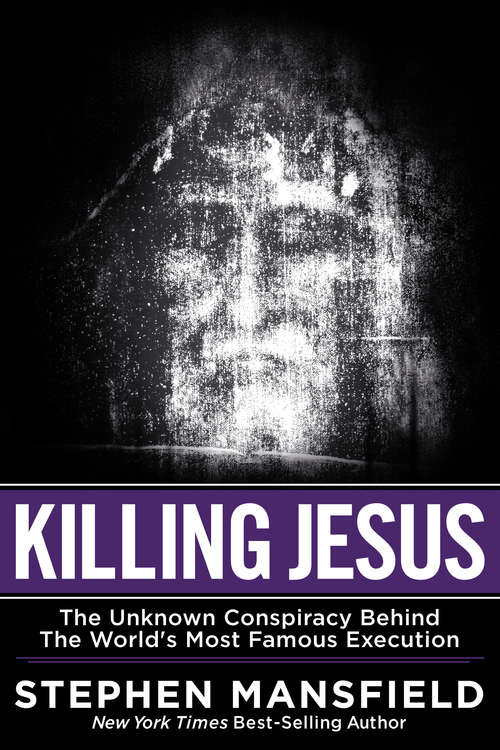 Book cover of Killing Jesus: The Hidden Drama Behind the World's Most Famous Execution