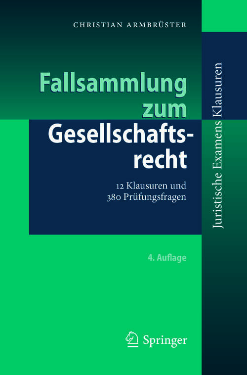 Book cover of Fallsammlung zum Gesellschaftsrecht: 12 Klausuren und 380 Prüfungsfragen (Juristische ExamensKlausuren)