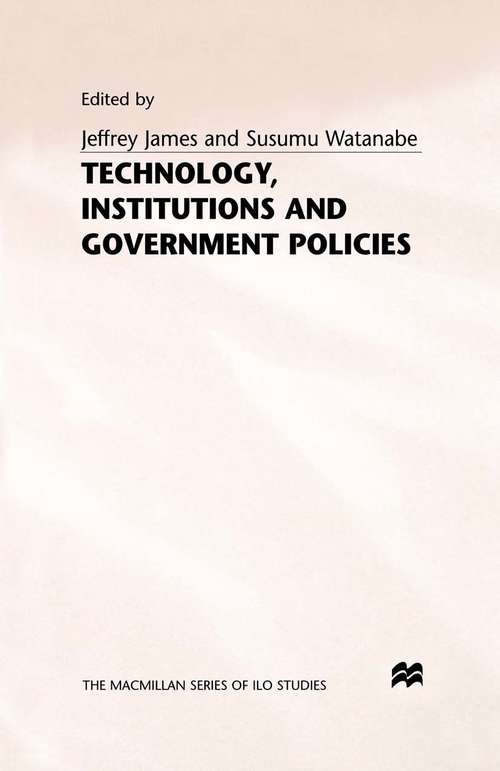 Book cover of Technology, Institutions and Government Policies (1st ed. 1985) (ILO Studies)
