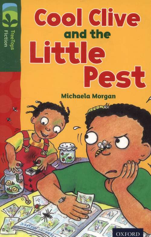 Book cover of Oxford Reading Tree TreeTops Fiction: Level 12 More Pack A: Cool Clive and the Little Pest (Oxford Reading Tree Treetops Fiction Ser.)