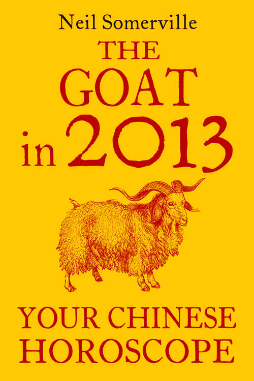 Book cover of The Goat in 2013: Your Chinese Horoscope (ePub edition)