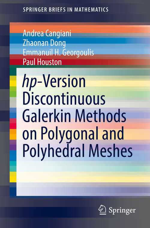 Book cover of hp-Version Discontinuous Galerkin Methods on Polygonal and Polyhedral Meshes (SpringerBriefs in Mathematics)