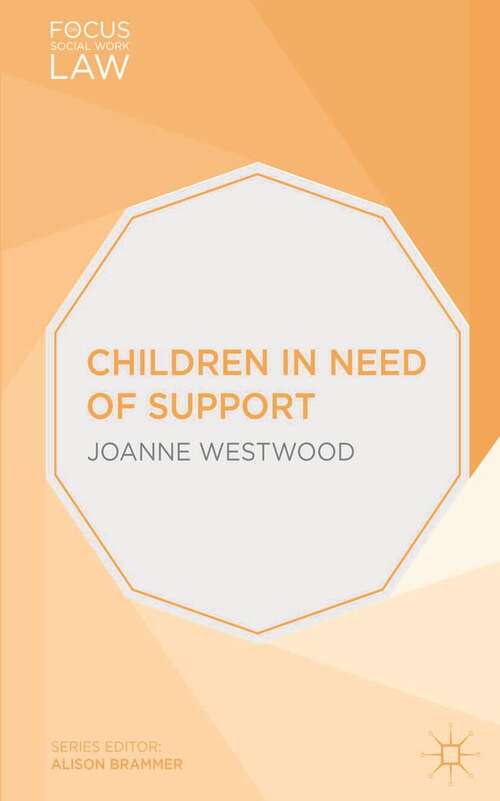 Book cover of Children in Need of Support (2014) (Focus on Social Work Law)